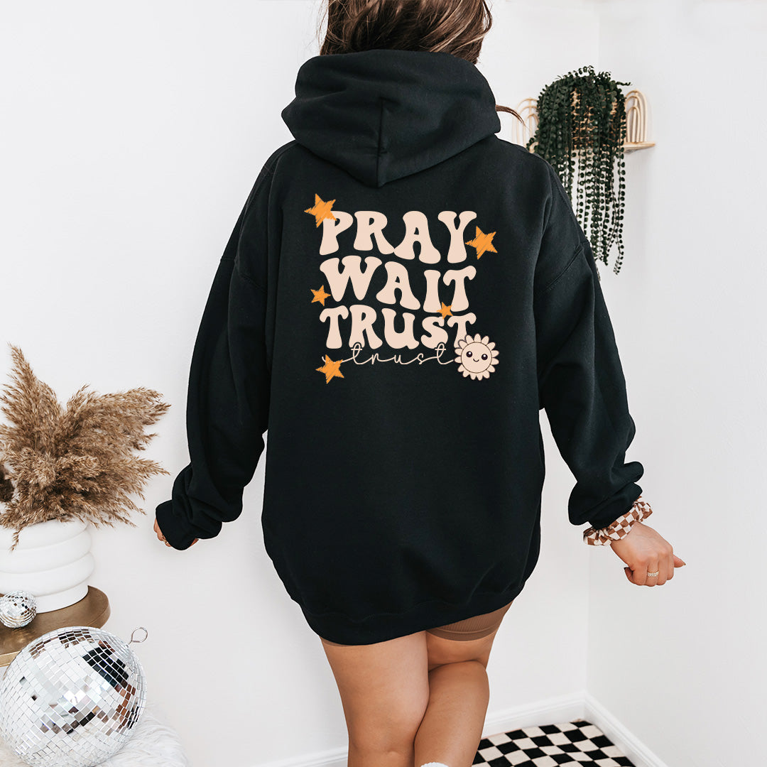 Pray, Wait, Trust Unisex Hoodie