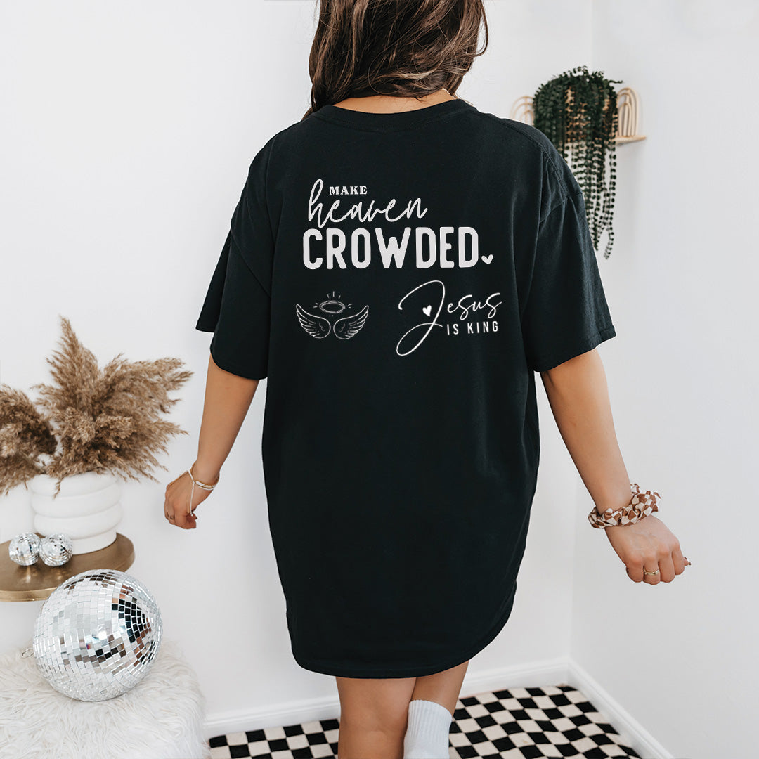 Make Heaven Crowded Unisex Tshirt